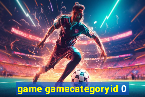 game gamecategoryid 0